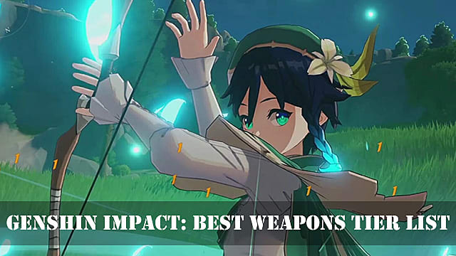 Genshin Impact Guide Best Weapons Tier List Genshin Impact