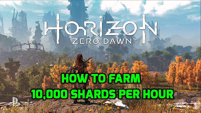 Horizon Zero Dawn Tip Guide How To Farm 10 000 Shards Per Hour Horizon Zero Dawn