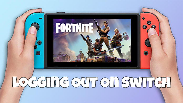 How To Sign Into Fortnite Account On Nintendo Switch How To Log Out Of Fortnite On The Switch Fortnite