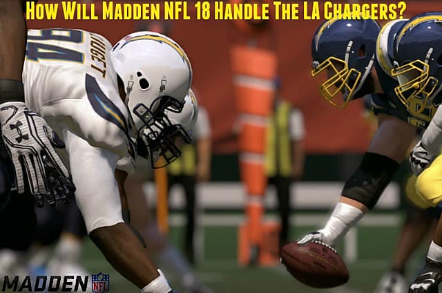 How Will Madden Nfl 18 Handle The San Diego Chargers Relocation Madden Nfl