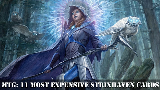 MtG 11 Most Expensive Strixhaven Cards Magic The Gathering