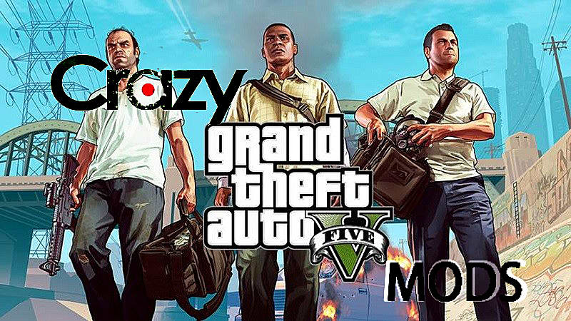 Top 5 Craziest Gta V Mods Grand Theft Auto 5