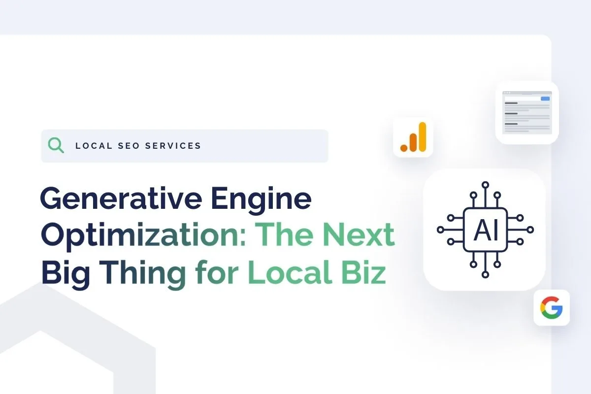 A digital graphic with the text "Generative Engine Optimization: The Next Big Thing for Local Biz," featuring icons for AI, analytics, and Google, highlights the power of generative engine optimization for small businesses.