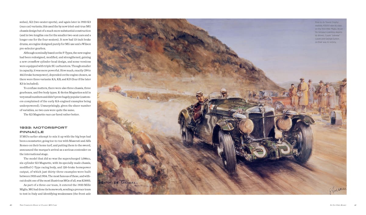 This superb painting by British automotive artist Bryan de Grineau (1883-1957) of the MG K303 driving to victory by Count “Johnnie” Lurani and George Eyston in the 1933 Mille Miglia. Grineau was one of the foremost British automotive artists of his day working for such publications as Motor and the London Illustrated News. Photos/Pages Courtesy of: Motorbooks 