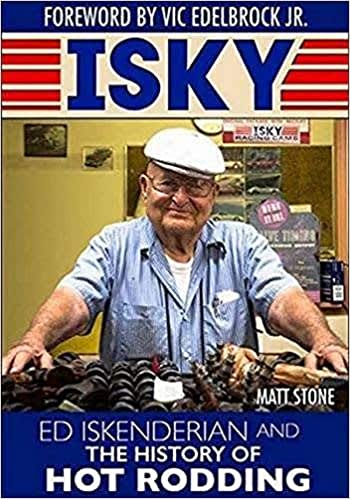image of the cover of the book "Isky: Ed Iskenderian and the History of Hot Rodding".