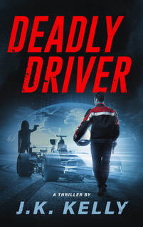 front cover of Deadly Driver - a book by J. K. Kelly