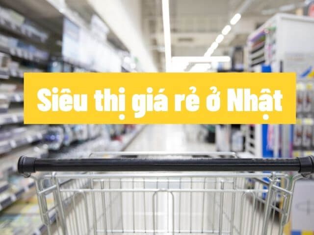 siêu thị giá rẻ ở Nhật