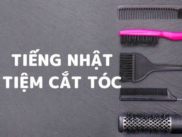 Hội thoại tiếng Nhật ở tiệm cắt tóc