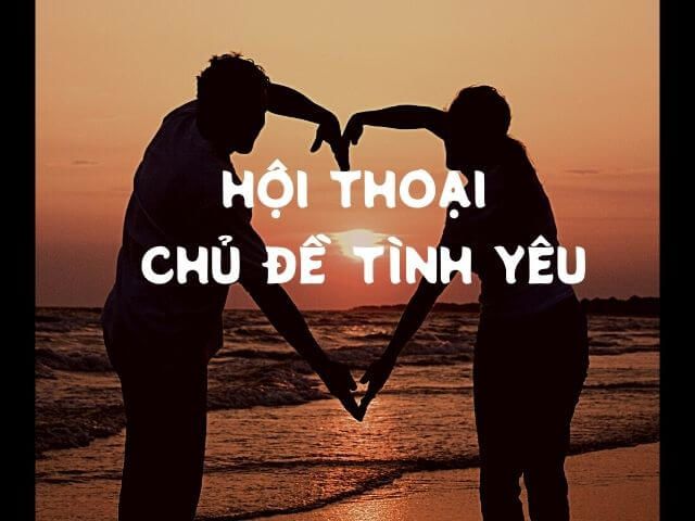 hội thoại chủ đề tình yêu