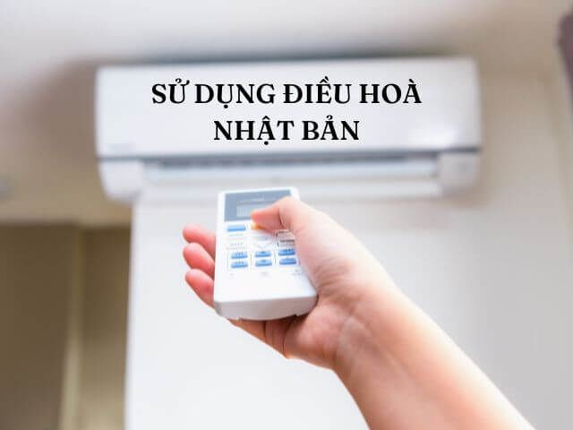 Cách sử dụng điều khiển điều hoà ở Nhật: Hướng dẫn chi tiết và đầy đủ nhất