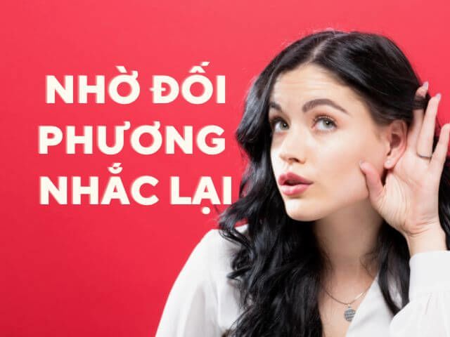 hội thoại hàng ngày, nhờ đối phương nhắc lại