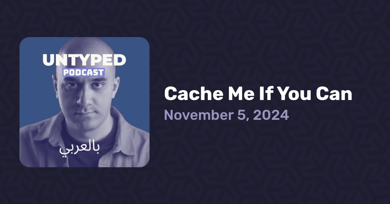 Cache Me If You Can - Untyped