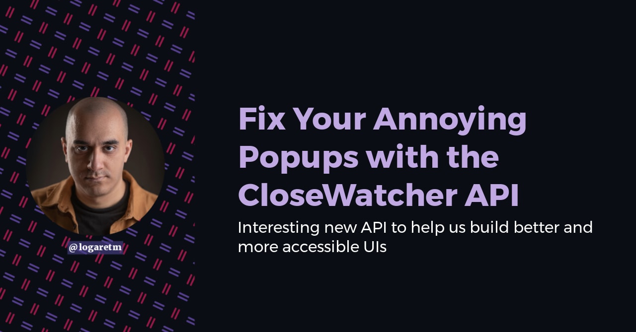 Fix Your Annoying Popups with the CloseWatcher API - Abdelrahman's Blog
