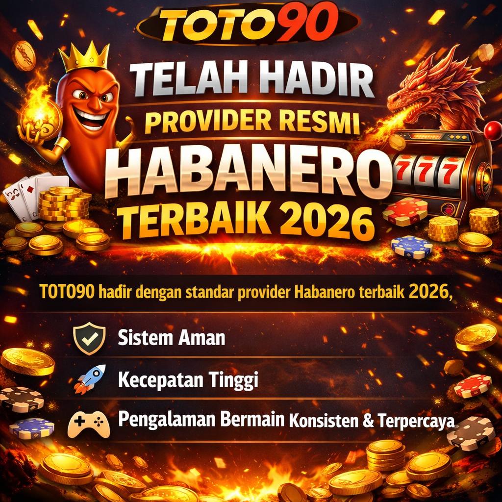 TOTO90 - TELAH HADIR PROVIDER RESMI HABANERO TERBAIK 2026