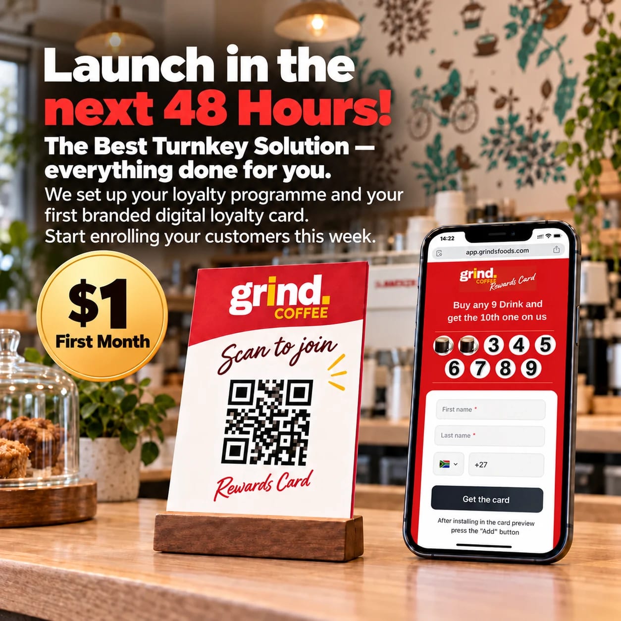 Grind Coffee Scan to join QR stand beside a phone showing the digital rewards card sign-up, headlined Launch in the next 48 hours, with a $1 first month badge