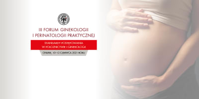 III Forum Ginekologii i Perinatologii Praktycznej