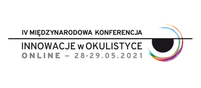 Śląskie Dni Okulistyczne IV Międzynarodowa Konferencja Innowacje w Okulistyce Okulistyka w Kropelce