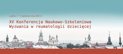 XV Konferencja Naukowo-Szkoleniowa Wyzwania w reumatologii dziecięcej