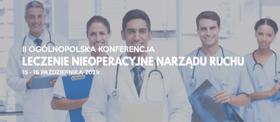 II Ogólnopolska Konferencja: Leczenie nieoperacyjne schorzeń narządu ruchu