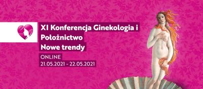XI Konferencja Ginekologia i Położnictwo - Nowe trendy