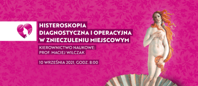 Histeroskopia diagnostyczna i operacyjna w znieczuleniu miejscowym