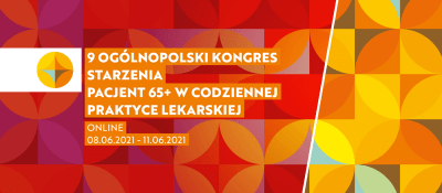9 Ogólnopolski Kongres Starzenia. Pacjent 65+ w codziennej praktyce lekarskiej