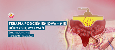 TERAPIA PODCIŚNIENIOWA – NIE BÓJMY SIĘ WYZWAŃ
