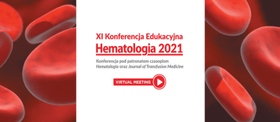 XI Konferencja Edukacyjna HEMATOLOGIA 2021