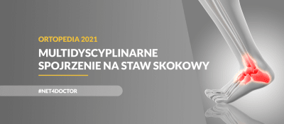 Multidyscyplinarne spojrzenie na staw skokowy