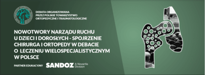 Nowotwory narządu ruchu u dzieci i dorosłych - spojrzenie chirurga i ortopedy w debacie o leczeniu wielospecjalistycznym w Polsce
