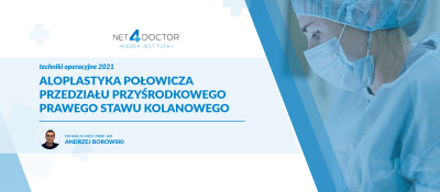 Aloplastyka połowicza przedziału przyśrodkowego prawego stawu kolanowego