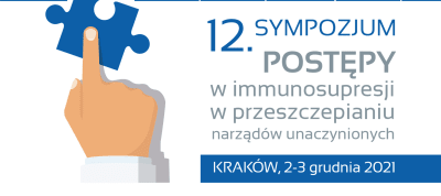 XII Sympozjum - Postępy w immunosupresjii w przeszczepianiu narządów unaczynionych