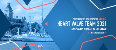 Sympozjum z okazji 20 lat Sekcji  „Kompendium zastawkowe Heart Valve Team 2021”