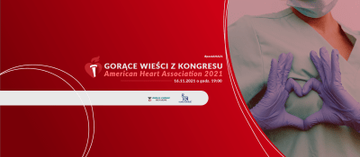 Gorące wieści z Kongresu American Heart Association 2021