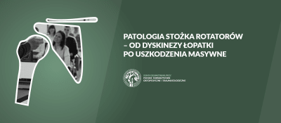 Patologia stożka rotatorów – od dyskinezy łopatki po uszkodzenia masywne