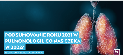 Konferencja "Podsumowanie roku 2021 w pulmonologii - co nas czeka w 2022?"
