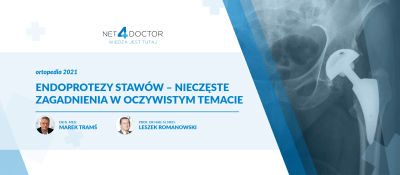 Endoprotezy stawów – nieczęste zagadnienia w oczywistym temacie