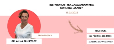 BLEFAROPLASTYKA ZAAWANSOWANA - warsztaty praktyczne