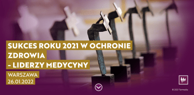 Sukces roku 2021 w ochronie zdrowia