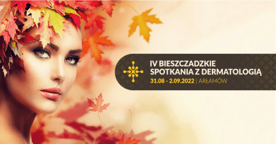 IV Bieszczadzkie Spotkania z Dermatologią