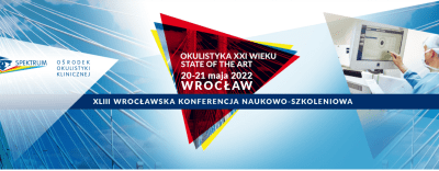 XLIII Konferencja Naukowo-Szkoleniowa pt. „Okulistyka XXI – State of the art”