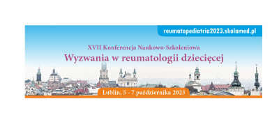 XVII Konferencja Naukowo-Szkoleniowa Wyzwania w reumatologii dziecięcej