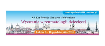 XX Konferencja Naukowo-Szkoleniowa Wyzwania w reumatologii dziecięcej