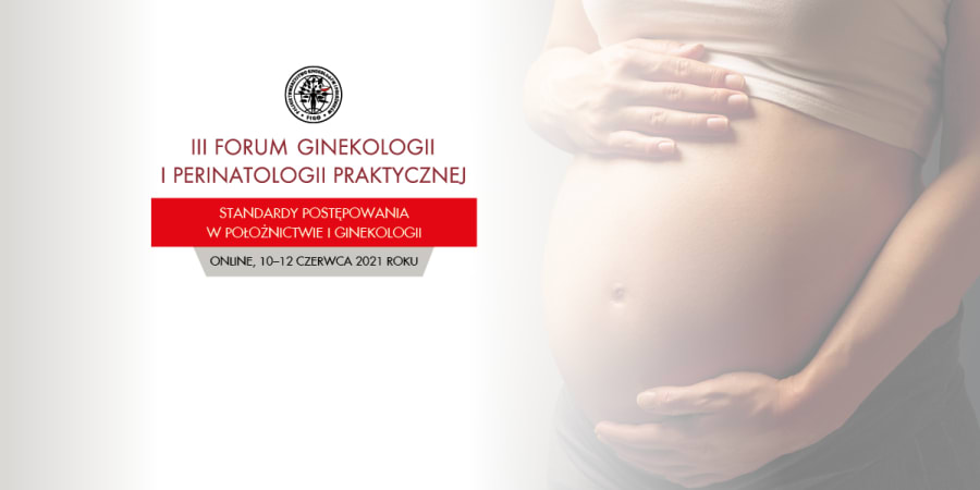 III Forum Ginekologii i Perinatologii Praktycznej