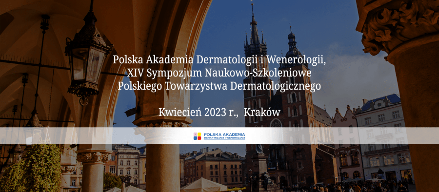 XIV Sympozjum Naukowo-Szkoleniow Polskiego Towarzystwa Dermatologicznego: Polska Akademia Dermatologii i Wenerologii