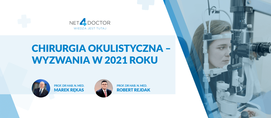 Chirurgia okulistyczna – wyzwania w 2021 roku