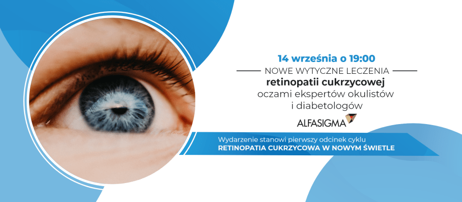 Nowe wytyczne leczenia retinopatii cukrzycowej oczami ekspertów okulistów i diabetologów