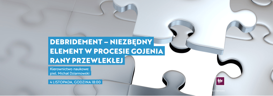 Debridement - niezbędny element w procesie gojenia rany przewlekłej