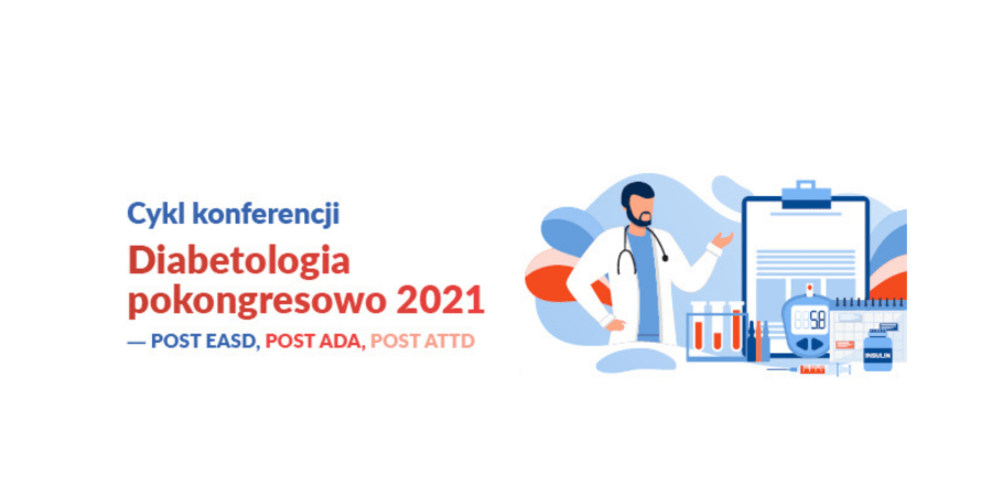 Diabetologia pokongresowo 2021 - POST EASD, POST ADA, POST ATTD (część 2)