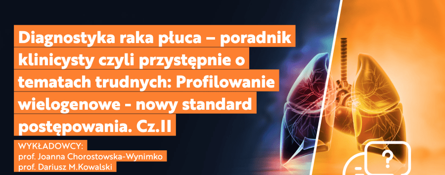 Diagnostyka raka płuca -poradnik klinicysty czyli przystępnie o tematach trudnych